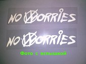 Наклейка на авто no worries-не беспокойся на авто. Тюнинг авто из г. Борисполь